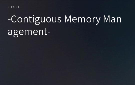 -Contiguous Memory Management-