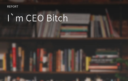 I`m CEO Bitch