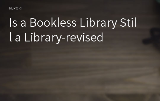Is a Bookless Library Still a Library-revised