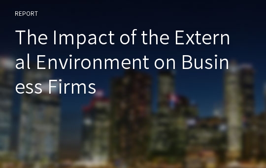 The Impact of the External Environment on Business Firms