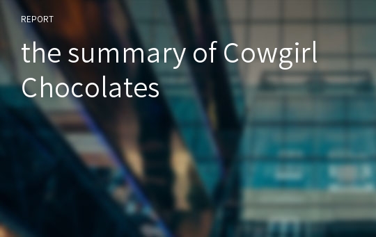 the summary of Cowgirl Chocolates