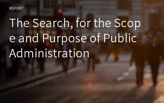 The Search, for the Scope and Purpose of Public Administration