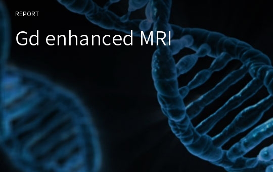 Gd enhanced MRI