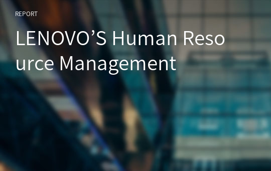 LENOVO’S Human Resource Management