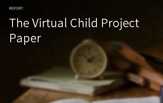 The Virtual Child Project Paper