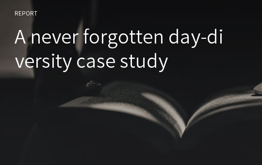 A never forgotten day-diversity case study