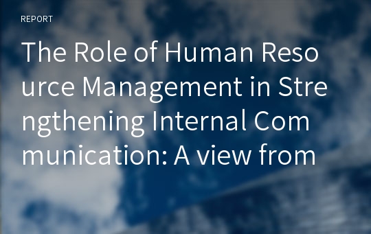 The Role of Human Resource Management in Strengthening Internal Communication: A view from Top-down