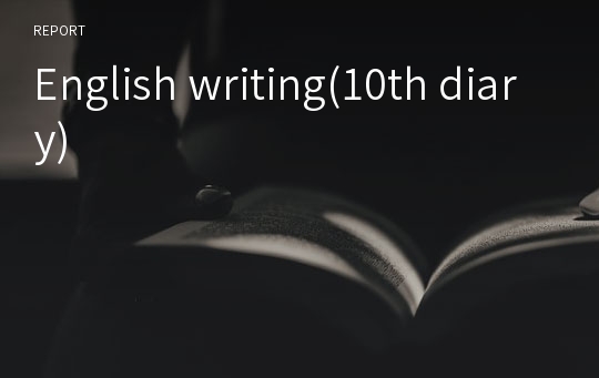 English writing(10th diary)