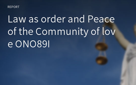 Law as order and Peace of the Community of love ONO89I