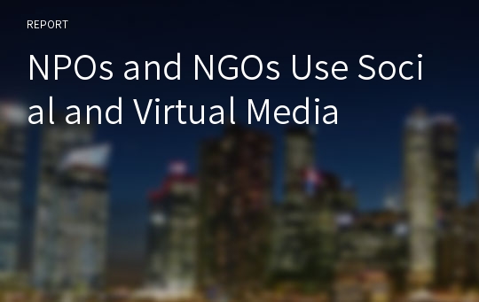 NPOs and NGOs Use Social and Virtual Media