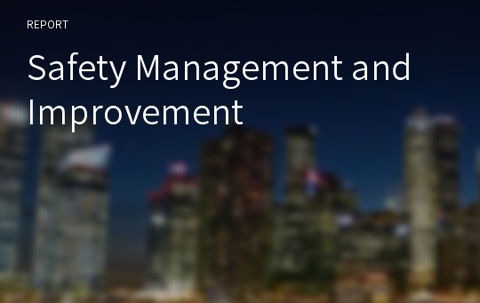 Safety Management and Improvement
