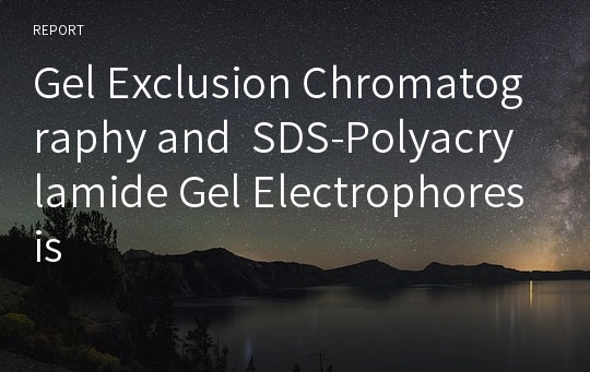 Gel Exclusion Chromatography and  SDS-Polyacrylamide Gel Electrophoresis