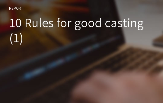 10 Rules for good casting(1)