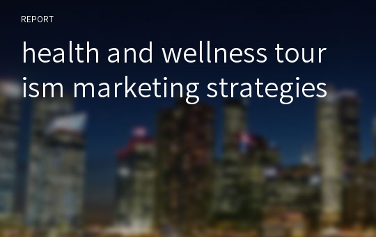 health and wellness tourism marketing strategies