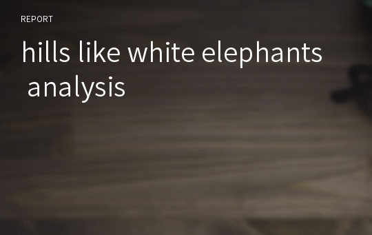 hills like white elephants analysis