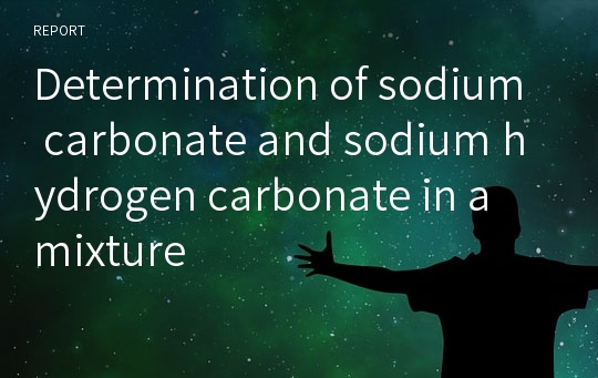 Determination of sodium carbonate and sodium hydrogen carbonate in a mixture