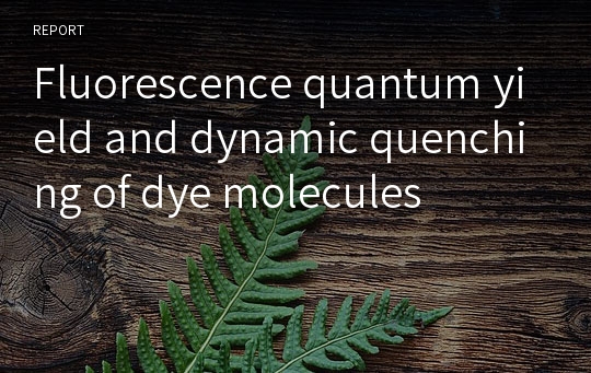 Fluorescence quantum yield and dynamic quenching of dye molecules