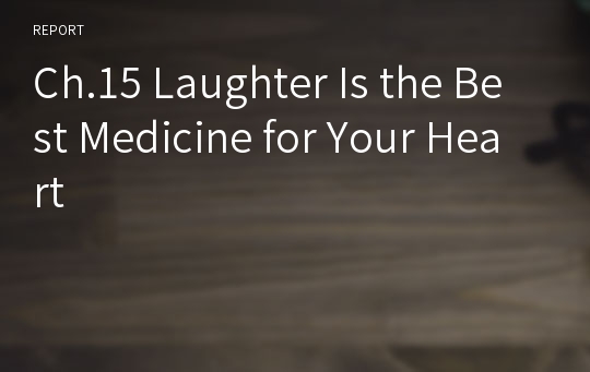 Ch.15 Laughter Is the Best Medicine for Your Heart