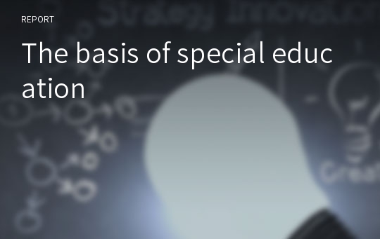 The basis of special education