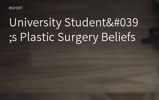 University Student&#039;s Plastic Surgery Beliefs