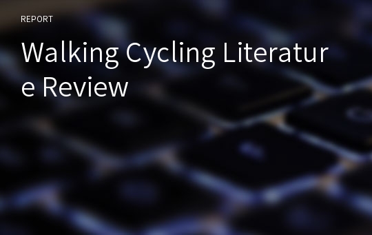 Walking Cycling Literature Review