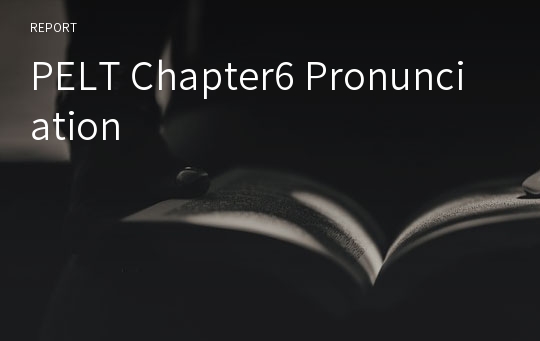 PELT Chapter6 Pronunciation