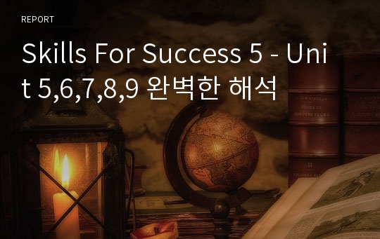 Skills For Success 5 - Unit 5,6,7,8,9 완벽한 해석