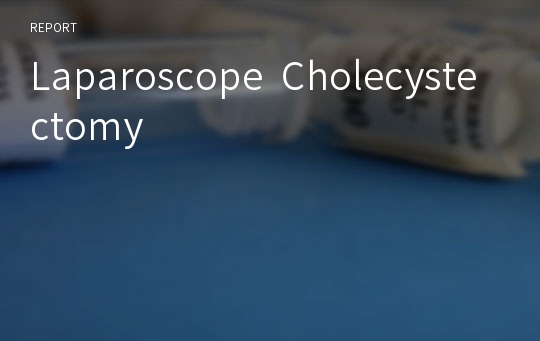 Laparoscope  Cholecystectomy