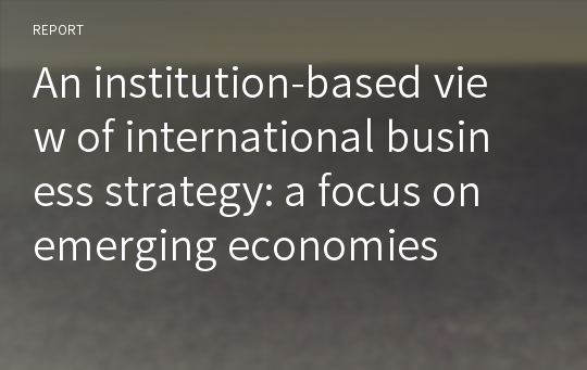 An institution-based view of international business strategy: a focus on emerging economies