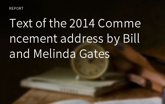 Text of the 2014 Commencement address by Bill and Melinda Gates