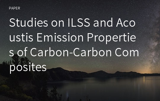 Studies on ILSS and Acoustis Emission Properties of Carbon-Carbon Composites