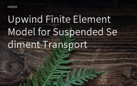 Upwind Finite Element Model for Suspended Sediment Transport