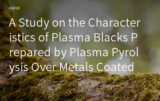 A Study on the Characteristics of Plasma Blacks Prepared by Plasma Pyrolysis Over Metals Coated Honeycomb Catalysts