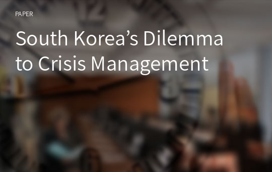 South Korea’s Dilemma to Crisis Management 