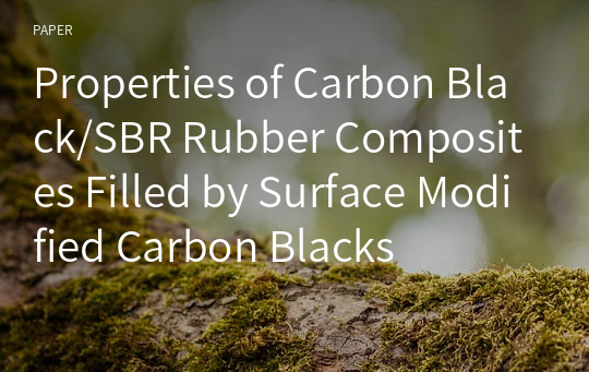 Properties of Carbon Black/SBR Rubber Composites Filled by Surface Modified Carbon Blacks