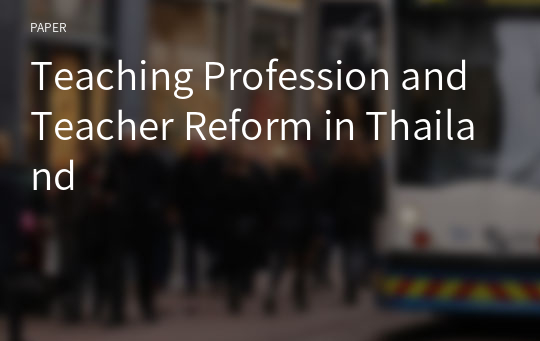 Teaching Profession and Teacher Reform in Thailand