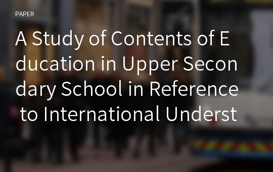 A Study of Contents of Education in Upper Secondary School in Reference to International Understanding, Cooperation, and Peace