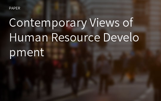 Contemporary Views of Human Resource Development