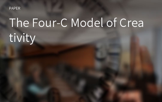 The Four-C Model of Creativity