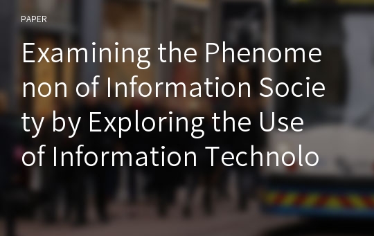 Examining the Phenomenon of Information Society by Exploring the Use of Information Technology in Education