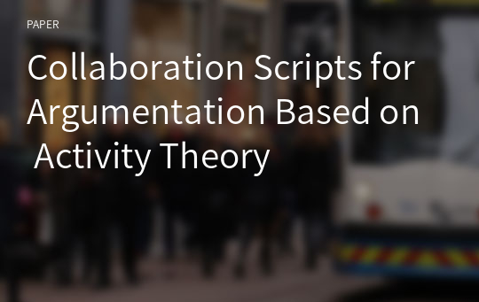 Collaboration Scripts for Argumentation Based on Activity Theory