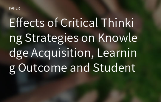 Effects of Critical Thinking Strategies on Knowledge Acquisition, Learning Outcome and Student Satisfaction in Web-based Argumentation