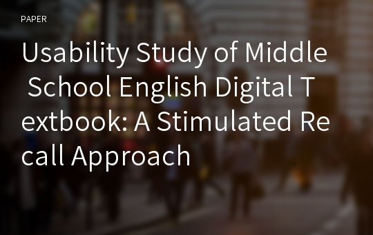 Usability Study of Middle School English Digital Textbook: A Stimulated Recall Approach