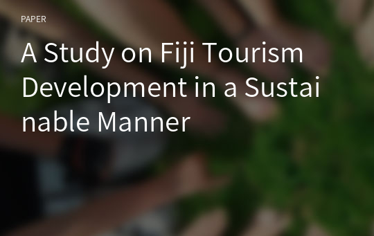 A Study on Fiji Tourism Development in a Sustainable Manner