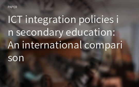 ICT integration policies in secondary education: An international comparison
