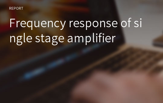 Frequency response of single stage amplifier