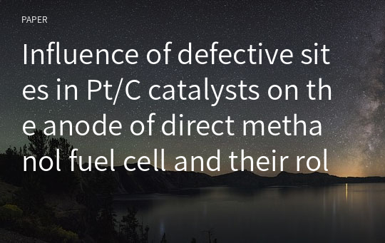Influence of defective sites in Pt/C catalysts on the anode of direct methanol fuel cell and their role in CO poisoning: a first-principles study
