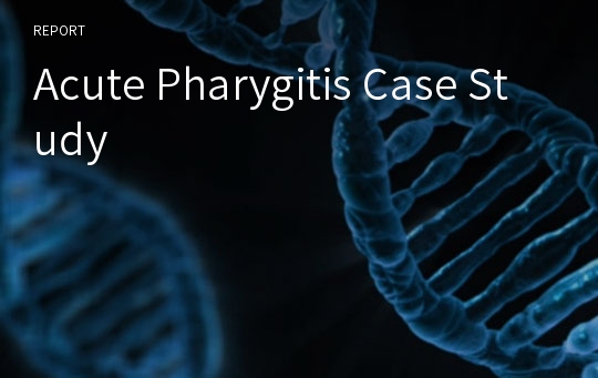 Acute Pharygitis Case Study