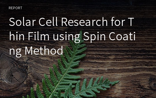 Solar Cell Research for Thin Film using Spin Coating Method