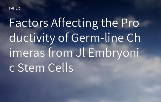 Factors Affecting the Productivity of Germ-line Chimeras from Jl Embryonic Stem Cells